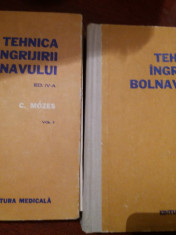 TEHNICA INGRIJIRII BOLNAVULUI C. MOZES-- 2 VOL. foto