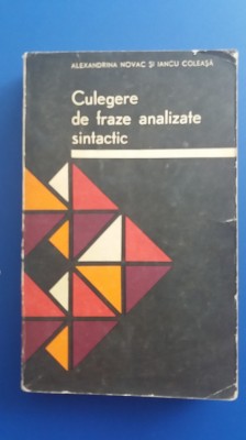 myh 523s - CULEGERE DE FRAZE ANALIZATE SINTACTIC - A NOVAC - I COLEASA - ED 1973 foto