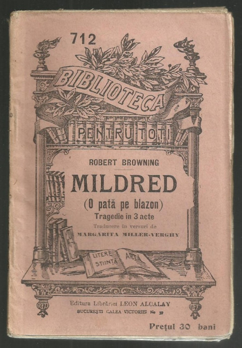 Robert Browning / MILDRED (O PATA PE BLAZON), ed.anii 1910 (Bibl.pentru Toti)