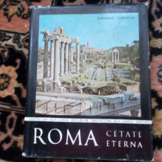 Roma cetatea eterna - Gh. Curinschi