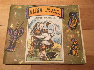 Alisa in tara minunilor, Lewis Carroll, 142 pagini, Ed INTERCONTEMPRESS 1991 foto