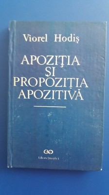 myh 26s - APOZITIA SI PROPOZITIA APOZITIVA - VIOREL HODIS - ED 1990 foto