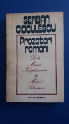 myh 712 - PROZATORI ROMANI DE LA M KOGALNICEANU LA M SADOVEANU - S CIOCULESCU 77 foto
