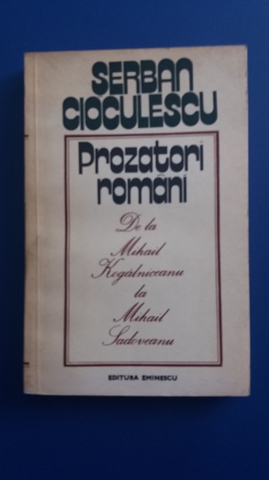 myh 712 - PROZATORI ROMANI DE LA M KOGALNICEANU LA M SADOVEANU - S CIOCULESCU 77