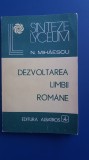 myh 26s - DEZVOLTAREA LIMBII ROMANE - N MIHAESCU - ED 1986