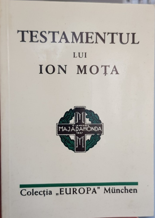 TESTAMENTUL LUI ION MOTA 1982 MUNCHEN RAZBOIUL CIVIL SPANIA MISCAREA LEGIONARA