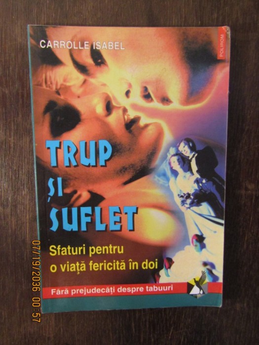 Trup si suflet - Sfaturi pentru o viata fericita in doi - Carrolle Isabel