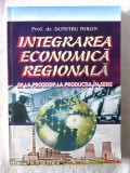 INTEGRAREA ECONOMICA REGIONALA - De la Prototip la Productia in Serie, D. Miron, 2000, Alta editura