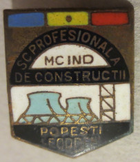 SV * Romania * INSIGNA SCOALA PROFESIONALA DE CONSTRUCTII POPESTI - LEORDENI foto