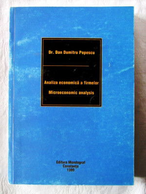 ANALIZA ECONOMICA A FIRMELOR / MICROECONOMIC ANALYSIS -Dan Dumitru Popescu, 1999 foto