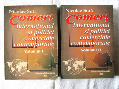 &amp;quot;COMERT INTERNATIONAL SI POLITICI COMERCIALE CONTEMPORANE&amp;quot;, 2 Vol., N. Suta s.a. foto