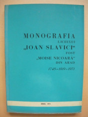 MONOGRAFIA LICEULUI IOAN SLAVICI FOST MOISE NICOARA DIN ARAD ( autograf) - 1971 foto
