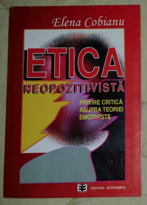 Etica neopozitivista: privire critica asupra teoriei emotiviste/ Elena Cobianu foto