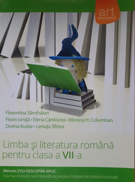 LIMBA SI LITERATURA ROMANA CLASA A VII-A - Samihaian (stiu-descopar-aplic)