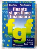 Cumpara ieftin FINANTE SI GESTIUNE FINANCIARA. Aplicatii practice TESTE-GRILA, M Toma/ Brezeanu, 1996, Economica