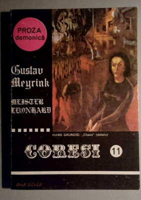 Proza demonica Coresi - Meister Leonard - Meyrink, Geneza si catastrofa - Dahl foto