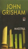 JOHN GRISHAM - MAESTRUL ( RAO - 2006), Alta editura