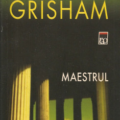 JOHN GRISHAM - MAESTRUL ( RAO - 2006)
