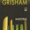 JOHN GRISHAM - MAESTRUL ( RAO - 2006)