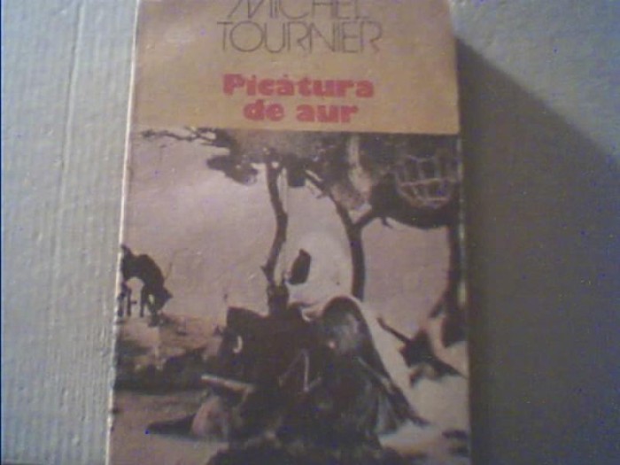 Michel Tournier - PICATURA DE AUR { 1989 }