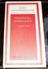 C. Wright Mills IMAGINATIA SOCIOLOGICA Ed. Politica 1975 foto