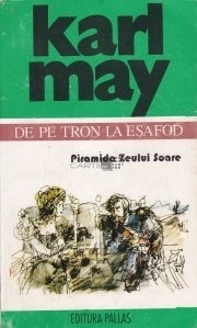Karl May - Piramida zeului soare ( Opere, vol. 2 ) foto