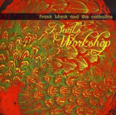 Frank Black &amp;amp;amp; Catholics - Devil&amp;#039;s Workshop ( 1 CD ) foto