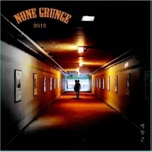Chang Geun Bak - None Grunge ( 1 CD ) Chang Geun Bak - None Grunge ( 1 CD )