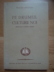 Traian Selmaru - Pe drumul culturii noi (1952, 12180 exemplare) foto