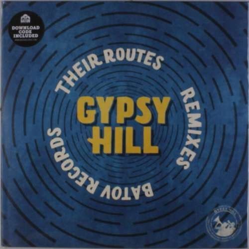 Gypsy Hill - Their Routes (Remixes) ( 1 VINYL ) Gypsy Hill - Their Routes (Remixes) ( 1 VINYL )