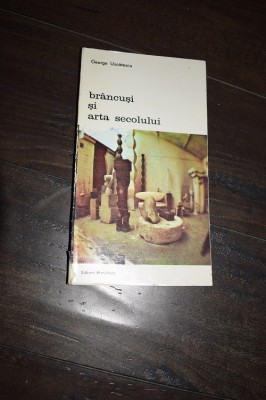 George Uscatescu - Brancusi si arta secolului Ac foto