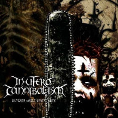 In Utero Cannibalism - Butcher While Others Obey ( 1 CD ) foto