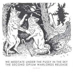 Opium Warlords - We Meditate Under The Pussy In The ( 1 CD ) foto