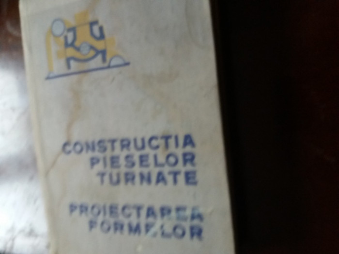 constructia pieselor turnate proiectarea formelor prof.univ. skarbinski