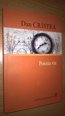 Dan Cristea - Poezia vie (Editura Cartea Romaneasca, 2008) foto