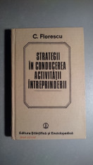 Strategii in conducerea activitatii intreprinderii / marketing - C. Florescu foto