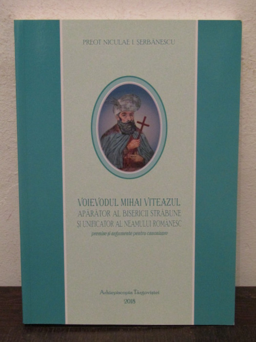 VOIEVODUL MIHAI VITEAZUL APARATOR AL BISERICII STRABUNE-PR .SEBANESCU