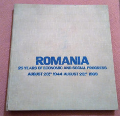 Romania. 25 Years Of Economic And Social Progress August 23,1944-August 23, 1969 foto
