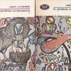 Georgeta Tănase ( antol. ) - Valori umaniste în gîndirea romînească ( 2 vol. )