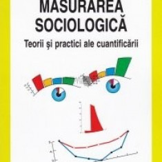 Cosima Rughiniș - Măsurarea sociologică. Teorii și practici ale cuantificării