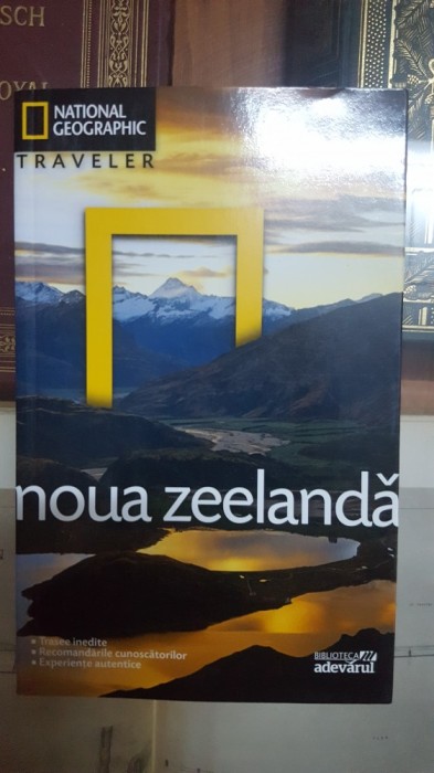 National Geographic, Noua Zeelandă, Biblioteca Adevărul National Geographic, Noua Zeelandă, Biblioteca Adevărul