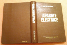 Aparate Electrice. Principii si aplicatii. Editia a treia, 1980 - Gh. Hortopan foto