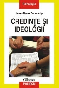 Jean-Pierre Deconchy - Credințe și ideologii. Abordări psihosociale foto