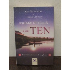 Prima regula a lui Ten - Gay Hendricks, Tinker Lindsay