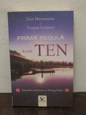 Prima regula a lui Ten - Gay Hendricks, Tinker Lindsay foto
