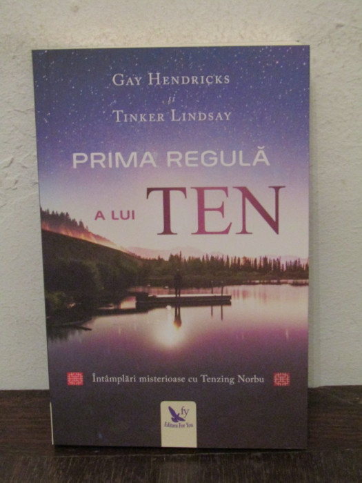 Prima regula a lui Ten - Gay Hendricks, Tinker Lindsay