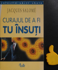 Curajul de a fi tu insuti Jacques Salome foto