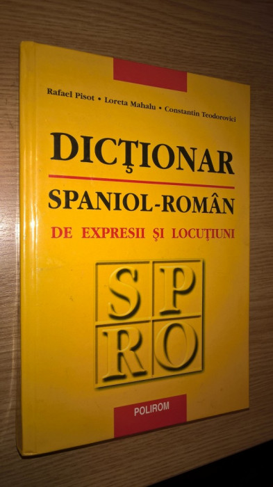 Dictionar spaniol-roman de expresii si locutiuni - Rafael Pisot; Loreta Mahalu