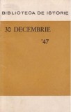 30 decembrie &#039;47 - Premise si semnificatii Stefan Lache et. al.