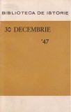 30 decembrie &#039;47 - Premise si semnificatii Stefan Lache et. al.